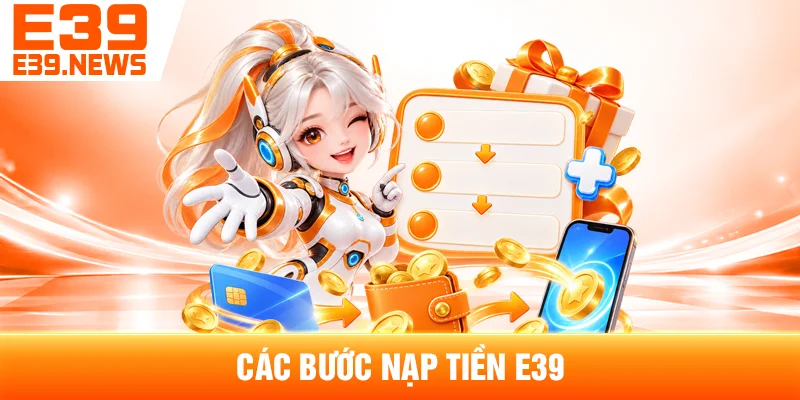 Các Bước Nạp Tiền E39