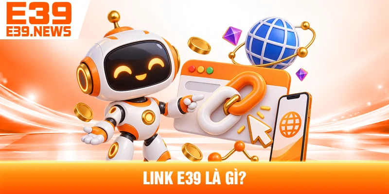 Cách Kiểm Tra Link E39 Mới Nhất Và Đúng Trang 2 Link E39 Là Gì?